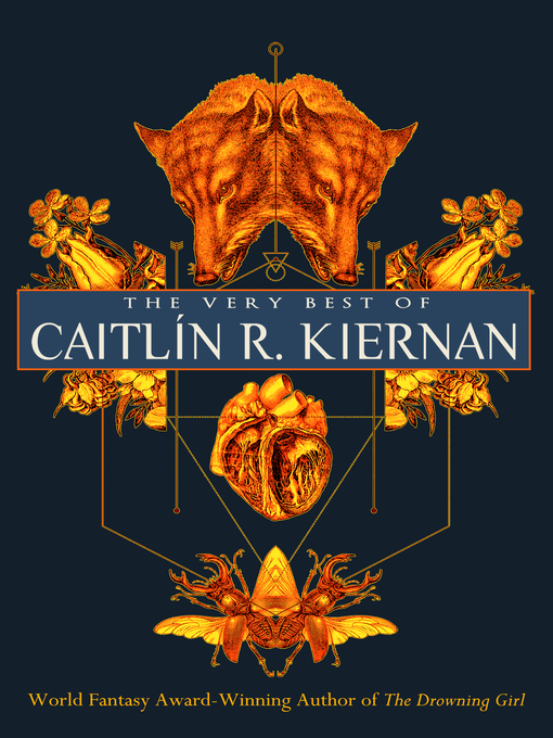 Title details for The Very Best of Caitlín R. Kiernan by Caitlín R. Kiernan - Available